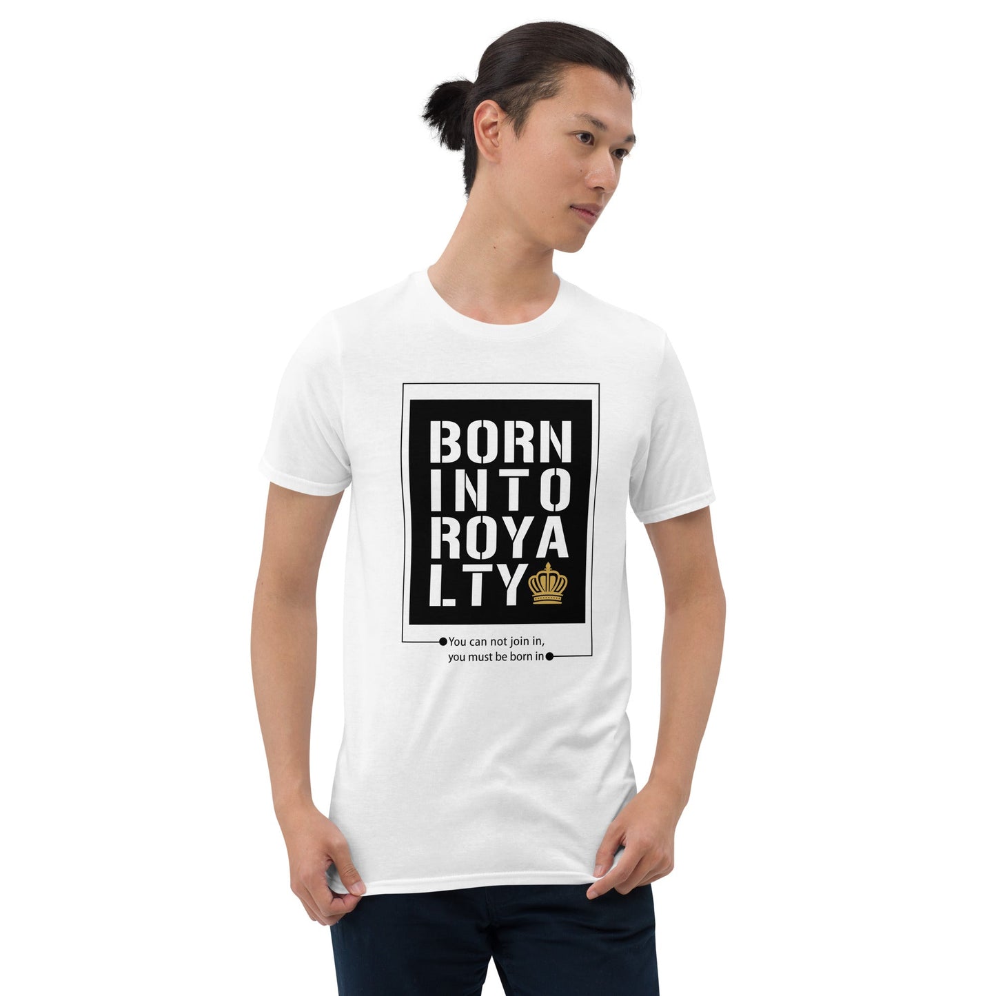 Born Into Royalty | Unisex T-Shirt Is On Its Way To Merch