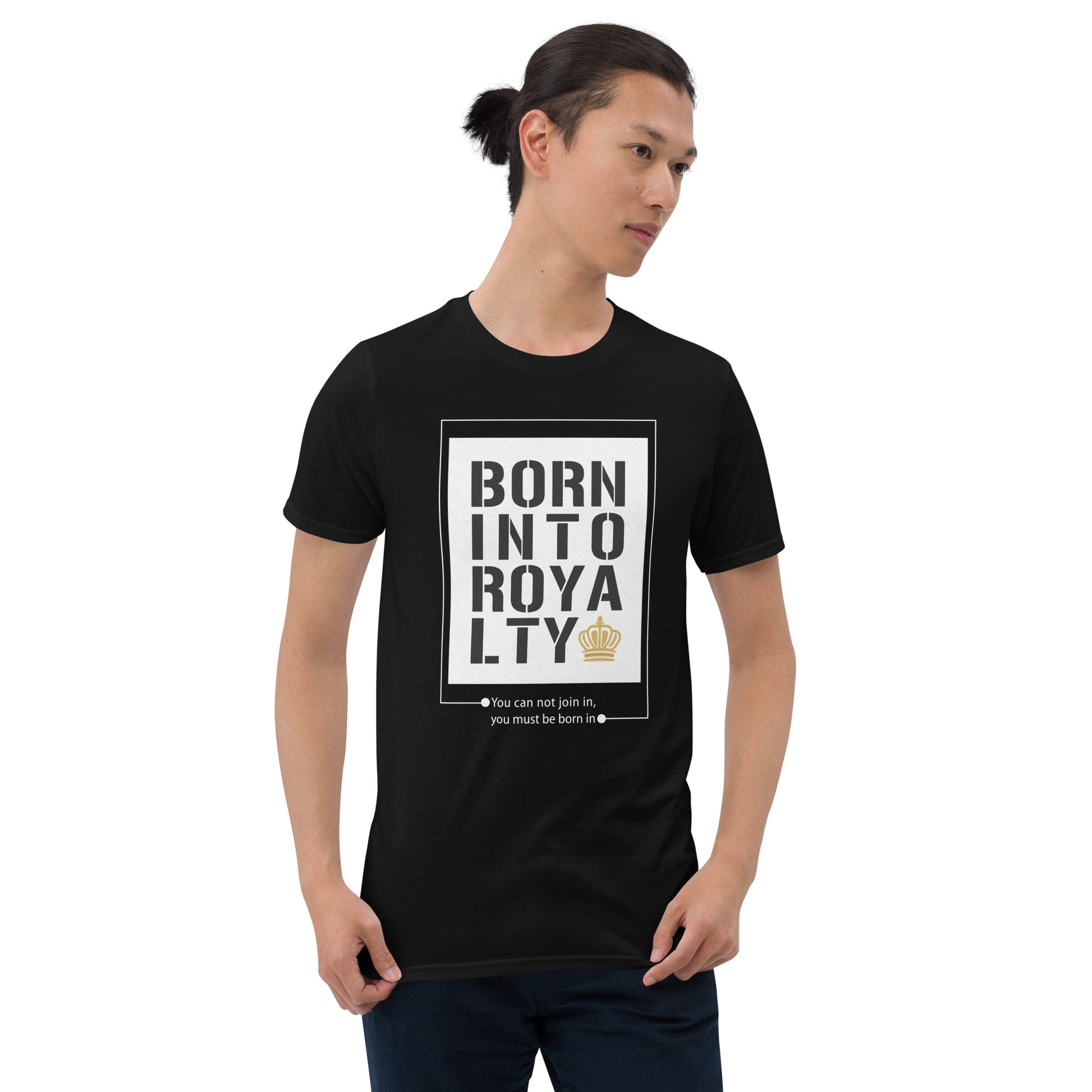 Born Into Royalty | Unisex T-Shirt Is On Its Way To Merch